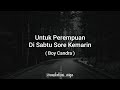 Untuk Perempuan Di Sabtu Sore Kemarin (Boy Candra) || Ariga Channel