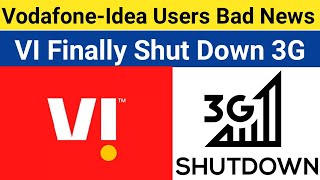 Vodafone Idea Users Bad News | VI Finally Shut Down 3G Service in INDIA