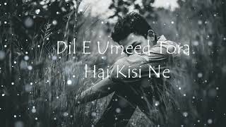 Dil E Umeed Tora Hai Kisi Ne | Nusrat Fateh Ali Khan | Sad Song | Foumas Song