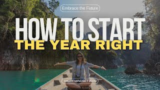 Fresh start 2025 - Embrace your future | How to start the year right - abundance and positivity