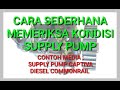 CARA SEDERHANA MEMERIKSA SUPPLY PUMP