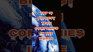 Top 10 biggest tech companies in the world | #shorts #technology #tech