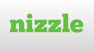 nizzle meaning and pronunciation