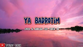 Lirik Lagu Ya Badrotim cover Ai Khodijah feat Taufik MD