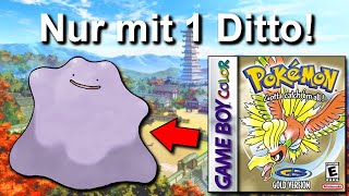 Kann man Pokemon Gold/Silber mit NUR einem DITTO durchspielen? (+ Keine Items in Kämpfen)