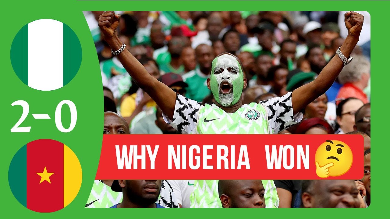 Nigeria Vs Cameroon | Why Nigeria Won | Match Review | Match Highlights ...