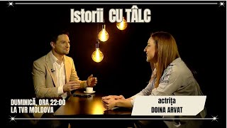 Actrița Doina Arvat, la Istorii cu Tâlc: E dificil să fii actriţă, dar este alegerea mea conştientă