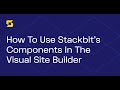 How To Use Stackbit's Component In The Visual Site Builder