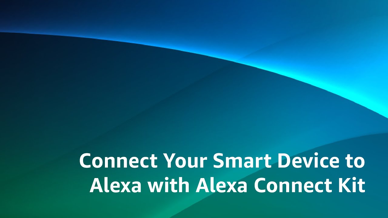 Connect Your Smart Device To Alexa With Alexa Connect Kit - YouTube