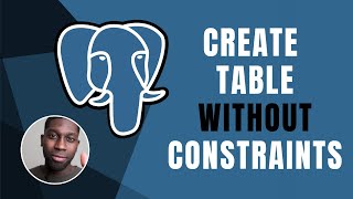 PostgreSQL: Creating Tables Without Constraints | Course | 2019
