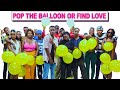 Ep 02: POP THE BALLOON OR FIND LOVE 🎈 | RWANDA🇷🇼