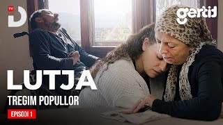 Lutja - Episodi 1 | Tregim Popullor | DTV Media