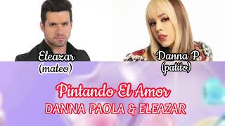 DANNA PAOLA Y ELEAZAR - Pintando El Amor (letra) video lyric