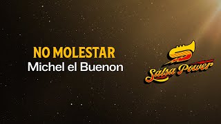 No Molestar, Michel El Buenón, Video Letra - Salsa Power