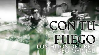 Con Tu Fuego - Los Hijos del Rey (Video Oficial) / Musica Cristiana