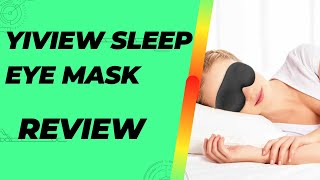 Yiview Sleep Eye Mask Review for Men and Women | Get Best Sleep Eye Mask in 2023