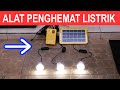 ALAT UNIK PENGHEMAT LISTRIK PLN DI RUMAH SOLAR HOME SYSTEM