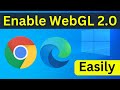 How To Enable WebGL 2.0 On Windows 10 | Microsoft Edge & Google Chrome | Easy Way