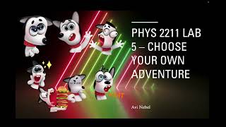 GATECH Physics 2211 Lab 5 - Choose Your Own Adventure