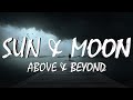 Above & Beyond – Sun & Moon (Lyrics)