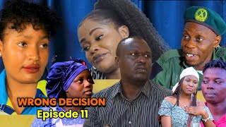 WRONG DECISION Episode 11