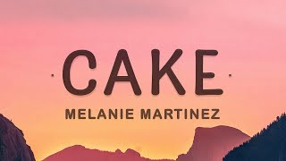Melanie Martinez - Cake (Lyrics) [10 HOUR LOOP]