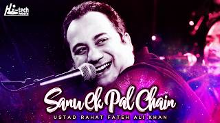 Sanu Ek Pal Chain Video | Rahat Fateh Ali Khan | Hi-Tech Music