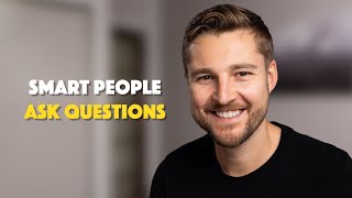 Why Asking Questions Makes You Look Smarter (Not Dumber)