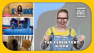 The Persistent Widow - DON'T GIVE UP! Plus the inflatables challenge! Virtual Sunday School