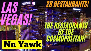 🟡 Las Vegas | The Restaurants Of The Cosmopolitan! Food, Atmosphere \u0026 Menus! I Check Them All Out!