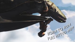 Born to run//Full HTTYD mep