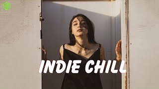 Indie Chill Playlist ✌🤞 Indie/Pop/Folk Compilation 2021