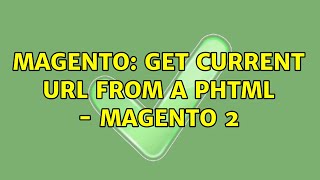 Magento: Get Current URL from a PHTML - Magento 2 (4 Solutions!!)