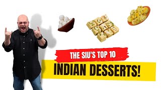 THE SIU'S TOP 10 INDIAN DESSERTS OF 2021! 🇮🇳🔝 🔟