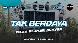 DJ TAK BERDAYA BASS BLAYER BLAYER || TRAP x PARTY TERBARU