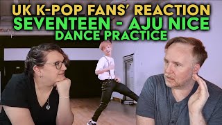 Seventeen - Aju (Very) Nice - Dance Practice - UK K-Pop Fans Reaction