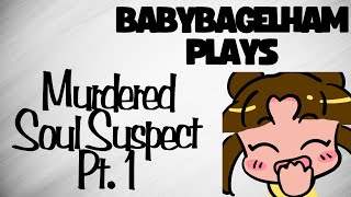BabyBagelHam Plays: Murdered Soul Suspect Pt. 1