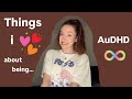 Things i love about being AuDHD (Autistic with ADHD)