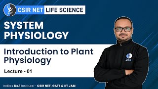 Introduction of Plant Physiology For CSIR NET Life Science | System Physiology | IFAS
