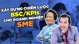 XÂY DỰNG CHIẾN LƯỢC BSC/KPIs CHO CÁC DOANH NGHIỆP SME