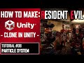 How To Make A Resident Evil Game In Unity - Tutorial 08 - Particle Systems - Best Guide