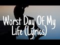 【 Nightcore 】Worst Day Of My Life (Lyrics)