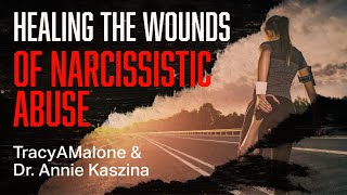 Healing from Narcissistic Abuse - the wounds and challenges with Dr. Annie Kaszina