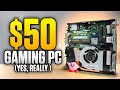 Yes, You CAN Buy A $50 Budget Gaming PC! (Kind Of)