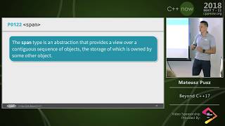 C++Now 2018: Mateusz Pusz “Beyond C++17”