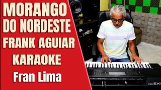 Frank Aguiar Morango do nordeste Karaokê com Fran Lima