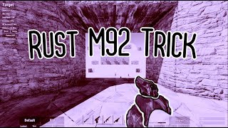 Rust M92 Trick