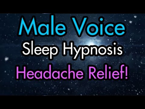 Headache Relief Sleep Hypnosis - Male Voice Headache Relief Sleep Hypnosis - Male Voice