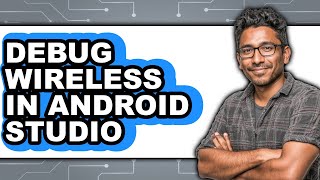 How to Debug Wireless in Android Studio (easy Method)