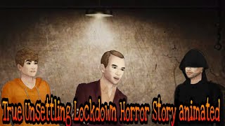 True Unsettling Lockdown Horror Stories 2 animated - Scary Animated Stories